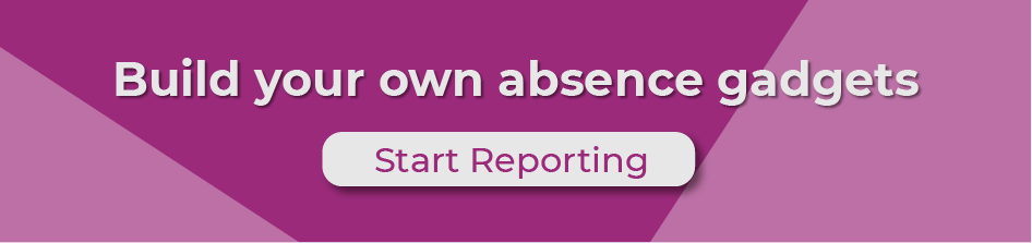 Build your own absence gadgets - Start Reporting