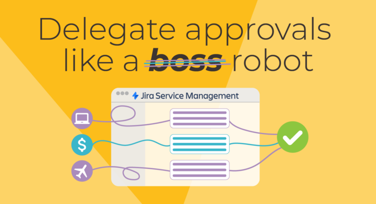 How to master approval delegation in Jira Service Management